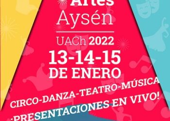 Campus Patagonia realizará Festival de las Artes Aysén – UACh 2022
