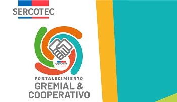 SERCOTEC LANZA PROGRAMA DE FORTALECIMIENTO GREMIAL Y COOPERATIVO
