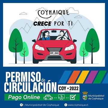 PERMISO DE CIRCULACIÓN 2022 COYHAIQUE: HASTA CUÁNDO Y DÓNDE PAGAR