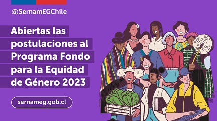 SernamEG reitera llamado a postular al Fondo para la Equidad de Género 2023