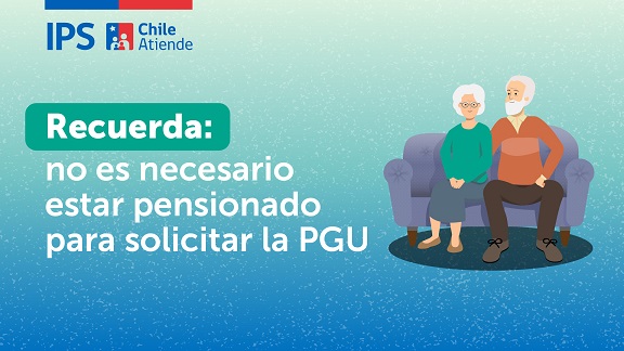 ¿TIENES 65 AÑOS O MÁS PERO AÚN NO ESTÁS PENSIONADO? TÚ TAMBIÉN PUEDES POSTULAR A LA PGU