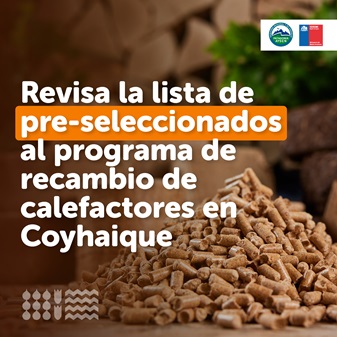 Seremi del Medio Ambiente anuncia lista de pre-seleccionados al programa de Recambio de Calefactores en Coyhaique