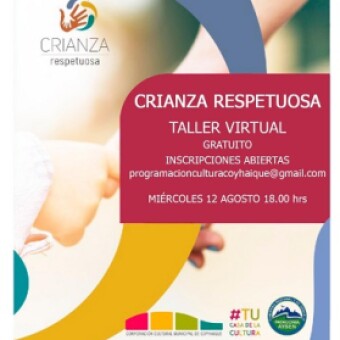 tehuelche noticias: CORPORACI&Oacute;N CULTURAL COYHAIQUE ABRE INSCRIPCIONES PARA TALLER ONLINE DE &ldquo;CRIANZA RESPETUOSA&rdquo;